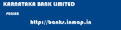 KARNATAKA BANK LIMITED  PUNJAB     banks information 